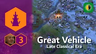 Civ VI Challenge Marathon | The Greater Vehicle | 3