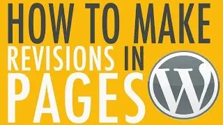 How to Make Revisions in WordPress