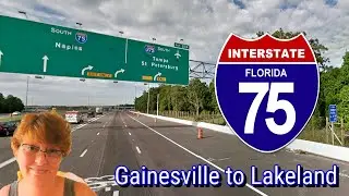 🔴Gainesville to Lakeland  HWY 75 SOUTH