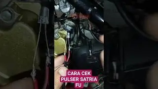 How to check whether the Satria FU pulser is still good or damaged 