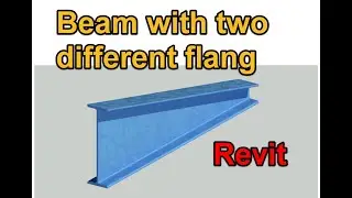 Revit tutorial (Day 60) Beam with two diffrent flang