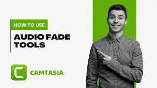 How To Use Audio Fade Tools in Camtasia