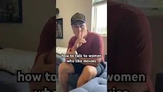 How To Talk To Women Who Like Movies