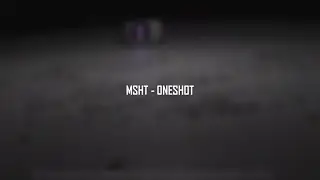 ONE SHOT - MSHT (4K)