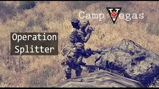 ARMA 3 - Operation Splitter [Camp Vegas]