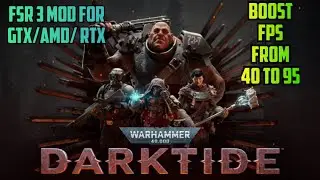 How to install fsr 3 in warhammer 40k darktide for amd/nvidia ,mod link+tutorial+fps test
