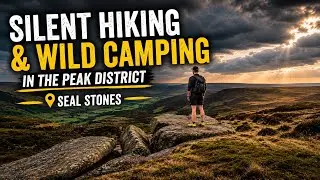 Silent Hiking and Wild camping in the Peak District at Seal Stones