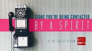 10 Signs The Spirit World Is Trying To Contact You | Are You Being Contacted By A Spirit?
