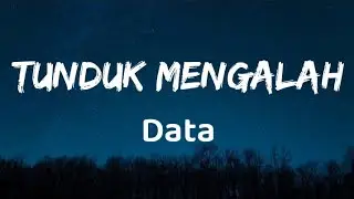 Tunduk Mengalah - Data (Lirik)