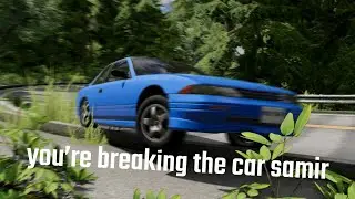 Samir you're breaking the car (BeamNG)