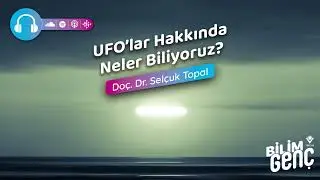 UFO’lar Hakkında Neler Biliyoruz?