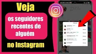 Como ver os seguidores recentes de alguém no Instagram (2021)