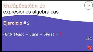 26. Multiplicación de expresiones algebraicas Ejercicio # 2