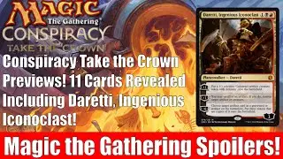 MTG Conspiracy Take the Crown Previews! 11 Cards Including Daretti, Ingenious Iconoclast!