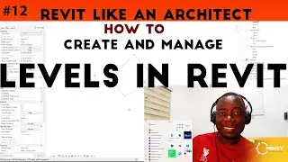 REVIT LIKE AN ARCHITECT_ CREATE AND MANAGE LEVELS | REVIT BEGINNER TUTORIALS