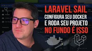 NO FUNDO É ISSO ☑ O LARAVEL SAIL CONFIGURA SEU DOCKER PARA RODAR O SEU PROJETO 🆒
