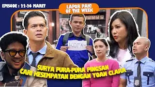 ADA APA DENGAN SURYA DENGAN ANNYA ERICA & YOAN CLARA | LAPOR PAK! OF THE WEEK (EPS.22-26 MARET 2024)