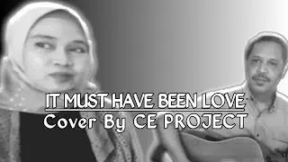 IT MUST HAVE BEEN LOVE_ROXETTE | Cover By CE PROJECT