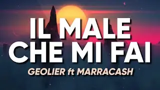Geolier ft Marracash - IL MALE CHE MI FAI (Testo/Lyrics)