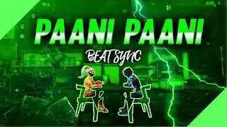 PAANI PAANI - BEAT SYNC MONTAGE || FREE FIRE ! WORLD FASTEST BEAT SYNC
