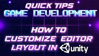 Customize Unity Editor Layout - Game Development Quick Tips - [Unity  Tutorial]