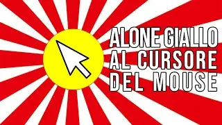 Come mettere l'alone giallo al cursore del mouse