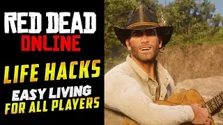 EASY *LIFE HACKS * for Everyone in Red Dead Online!
