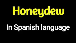 How To Pronounce " Honeydew " In Spanish language . Spanish vocabulary practice .