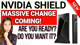 MASSIVE CHANGE COMING TO NVIDIA SHIELD! DO YOU WANT IT?