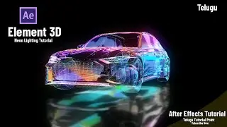 Element 3D Car Neon Lighting Animation Tutorial | 2021 | Telugu Tutorial point | After Effects