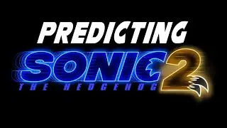 Predicting the Plot of Sonic the Hedgehog 2 (POTENTIAL MAJOR SPOILERS!)