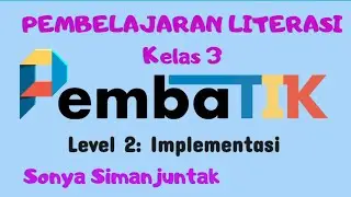 PembaTIK level 2 2024 - Pembelajaran Literasi kelas 3