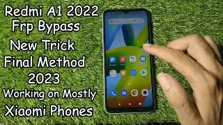 Redmi A1 2022 Frp Bypass New Trick Final Method Working On Mostly Redmi Phones 2023