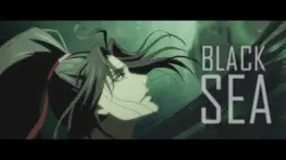 amv • mo dao zu shi • black sea