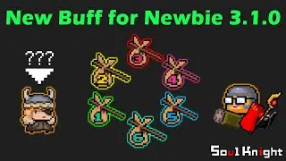 Review New Buff for Newbie in Soul Knight 3.1.0
