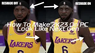 How To Install Reshades For NBA 2K23 (Next Gen And Realistic Reshade)