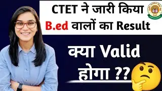 CTET PRT Result For B.ed || Valid or Not?