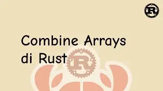Ulangan Rust #7 - Program Combine Arrays di Rust