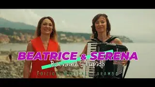 Beatrice & Serena - Baciami stupido