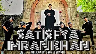Satisfya (Remix) - Imran Khan | Dance Choreography | Vidit Gaur