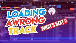 Serato Dj Tips!..Loading A Wrong Track....WHAT'S NEXT?