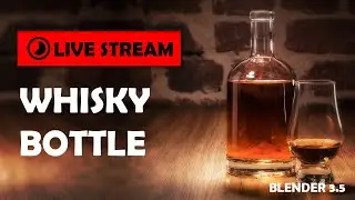 Modeling Timelapse - Whisky Bottle