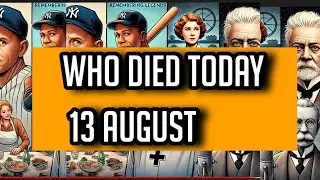 Who Died Today on August 13 :Remembering Legends