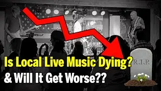 Is Live Music Dying?? Will It Get Worse?