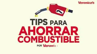 Tips para ahorrar combustible | Veronica's