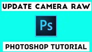 How to update camera raw in Photoshop CC 2015