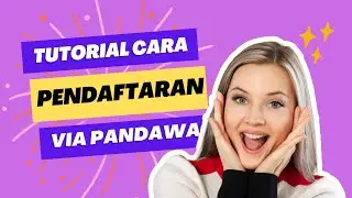 Tutorial Cara Pendaftaran Peserta Mandiri melalui Pandawa
