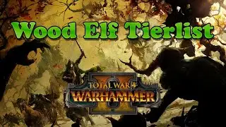Wood Elf Units Tier List - Total War: WARHAMMER II Multiplayer