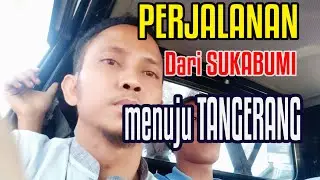 TANYA GOOGLE +PERJALANAN DARI SUKA BUMI KE TANGERANG