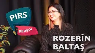 Hezkirîyên Îşev Pirsîn, Rozerîn Baltaş(Kulîlk)Bersiv Da